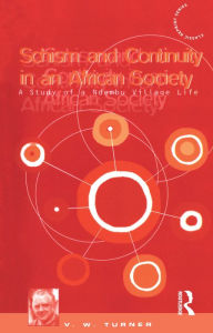 Title: Schism and Continuity in an African Society: A Study of Ndembu Village Life, Author: Victor Turner
