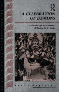 Title: A Celebration of Demons, Author: Bruce Kapferer