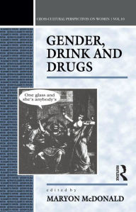 Title: Gender, Drink and Drugs, Author: Maryon McDonald