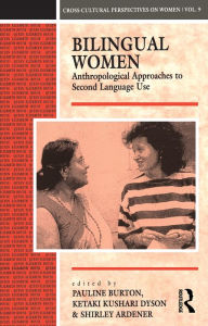 Title: Bilingual Women: Anthropological Approaches to Second Language Use, Author: Shirley Ardener