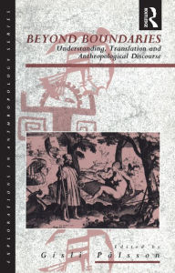 Title: Beyond Boundaries: Understanding, Translation and Anthropological Discourse, Author: Gisli Palsson