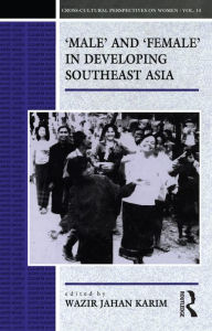 Title: Male and Female in Developing South-East Asia, Author: Karim Wazir Wazir
