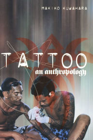 Title: Tattoo: An Anthropology, Author: Makiko Kuwuhara