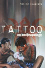 Tattoo: An Anthropology