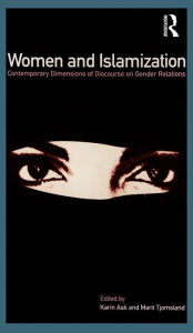 Title: Women and Islamization: Contemporary Dimensions of Discourse on Gender Relations, Author: Karin Ask