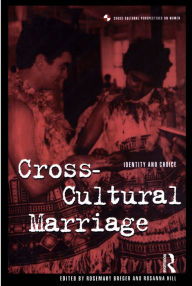 Title: Cross-Cultural Marriage: Identity and Choice, Author: Rosemary Breger