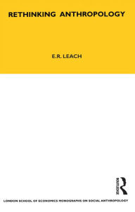 Title: Rethinking Anthropology: Volume 22, Author: E. R. Leach