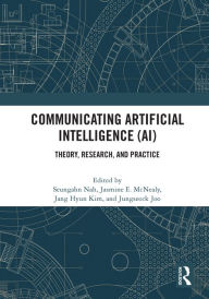 Title: Communicating Artificial Intelligence (AI): Theory, Research, and Practice, Author: Seungahn Nah