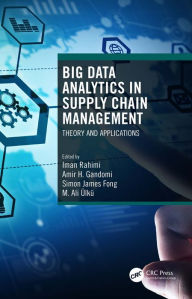 Title: Big Data Analytics in Supply Chain Management: Theory and Applications, Author: Iman Rahimi
