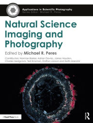 Title: Natural Science Imaging and Photography, Author: Michael R. Peres