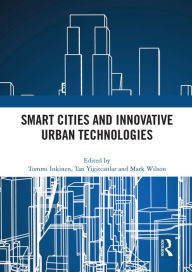 Title: Smart Cities and Innovative Urban Technologies, Author: Tommi Inkinen