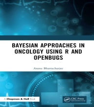 Title: Bayesian Approaches in Oncology Using R and OpenBUGS, Author: Atanu Bhattacharjee