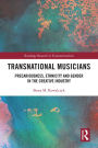 Transnational Musicians: Precariousness, Ethnicity and Gender in the Creative Industry