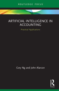 Title: Artificial Intelligence in Accounting: Practical Applications, Author: Cory Ng