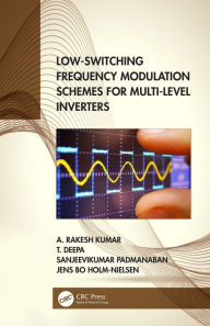 Title: Low-Switching Frequency Modulation Schemes for Multi-level Inverters, Author: A. Rakesh Kumar