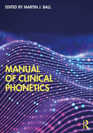 Title: Manual of Clinical Phonetics, Author: Martin Ball