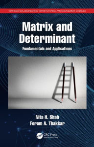 Title: Matrix and Determinant: Fundamentals and Applications, Author: Nita H. Shah