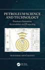 Petroleum Science and Technology: Petroleum Generation, Accumulation and Prospecting