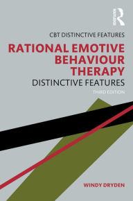 Title: Rational Emotive Behaviour Therapy: Distinctive Features, Author: Windy Dryden