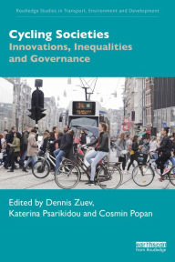 Title: Cycling Societies: Innovations, Inequalities and Governance, Author: Dennis Zuev