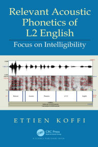 Title: Relevant Acoustic Phonetics of L2 English: Focus on Intelligibility, Author: Ettien Koffi