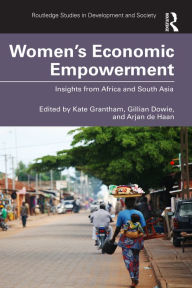 Title: Women's Economic Empowerment: Insights from Africa and South Asia, Author: Kate Grantham