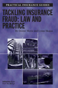 Title: Tackling Insurance Fraud: Law and Practice, Author: Lynne Skajaa