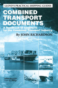 Title: Combined Transport Documents: A Handbook of Contracts for the Combined Transport Industry, Author: John Richardson