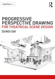 Title: Progressive Perspective Drawing for Theatrical Scene Design, Author: Dunsi Dai