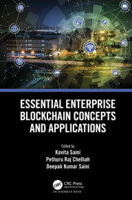 Title: Essential Enterprise Blockchain Concepts and Applications, Author: Kavita Saini