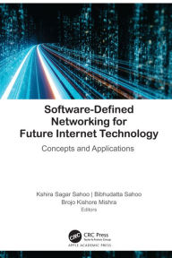 Title: Software-Defined Networking for Future Internet Technology: Concepts and Applications, Author: Kshira Sagar Sahoo