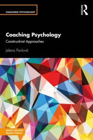 Title: Coaching Psychology: Constructivist Approaches, Author: Jelena Pavlovic