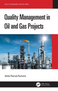 Title: Quality Management in Oil and Gas Projects, Author: Abdul Razzak Rumane