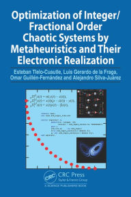 Title: Optimization of Integer/Fractional Order Chaotic Systems by Metaheuristics and their Electronic Realization, Author: Esteban Tlelo-Cuautle