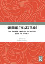 Quitting the Sex Trade: Why and How Pimps and Sex Workers Leave the Business