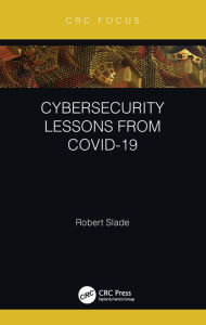 Title: Cybersecurity Lessons from CoVID-19, Author: Robert Slade