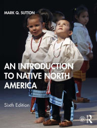 Title: An Introduction to Native North America, Author: Mark Q. Sutton