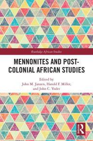 Title: Mennonites and Post-Colonial African Studies, Author: John M. Janzen