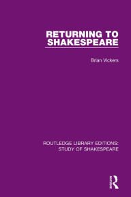 Title: Returning to Shakespeare, Author: Brian Vickers