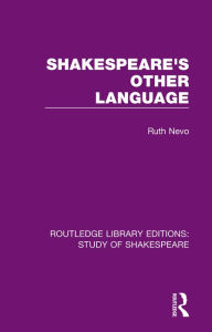 Title: Shakespeare's Other Language, Author: Ruth Nevo