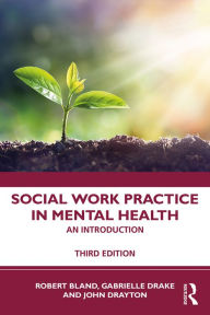 Title: Social Work Practice in Mental Health: An Introduction, Author: Robert Bland