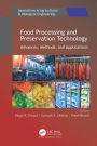 Food Processing and Preservation Technology: Advances, Methods, and Applications