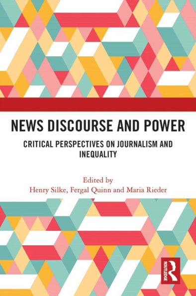 News Discourse and Power: Critical Perspectives on Journalism and Inequality