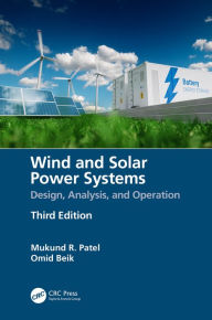 Title: Wind and Solar Power Systems: Design, Analysis, and Operation, Author: Mukund R. Patel