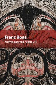 Title: Anthropology and Modern Life, Author: Franz Boas