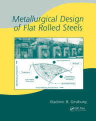 Title: Metallurgical Design of Flat Rolled Steels, Author: Vladimir B. Ginzburg