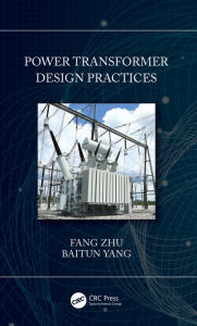 Title: Power Transformer Design Practices, Author: Fang Zhu