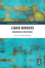 Liquid Borders: Migration as Resistance