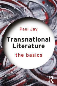 Title: Transnational Literature: The Basics, Author: Paul Jay