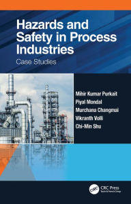 Title: Hazards and Safety in Process Industries: Case Studies, Author: Mihir Kumar Purkait